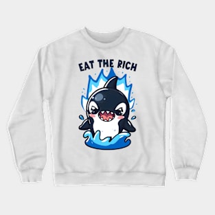 Eat The Rich Orca, Sink The Rich, Killer Whale, Orca Wars, Funny Orca Whale Crewneck Sweatshirt